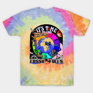 Climate Change - It's Time To End Fossil Fuels T-Shirt